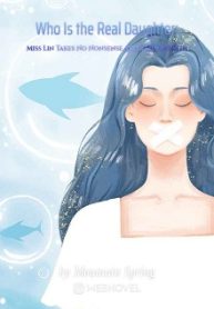 Who Is the Real Daughter: Miss Lin Takes No Nonsense After Her Rebirth Novel