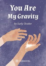 You Are My Gravity Novel