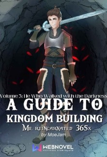 A Guide to Kingdom Building ( Me Reincarnated 365 x) Novel