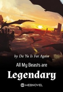 All My Beasts are Legendary Novel