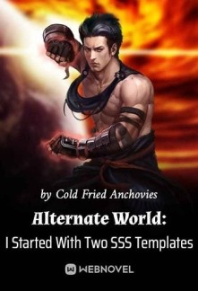 Alternate World: I Started With Two SSS Templates Novel