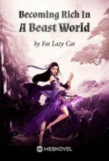 Becoming Rich In A Beast World Novel