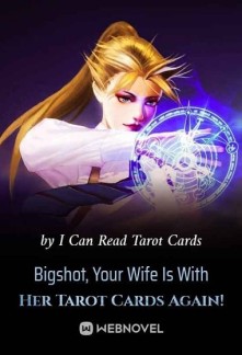 Bigshot, Your Wife Is With Her Tarot Cards Again! Novel