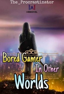 Bored Gamer in Other World Novel