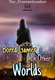 Bored Gamer in Other Worlds Novel