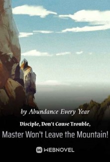 Disciple, Don't Cause Trouble, Master Won't Leave the Mountain! Novel