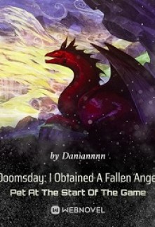 Doomsday: I Obtained A Fallen Angel Pet At The Start Of The Game Novel