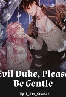 Evil Duke, Please Be Gentle! Novel