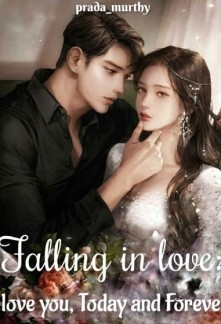 Falling in Love : I love you, Today and Forever Novel