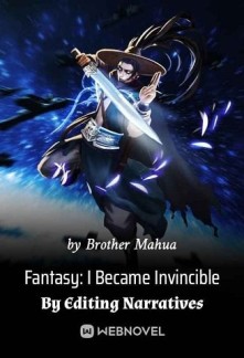 Fantasy: I Became Invincible By Editing Narratives Novel