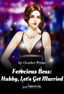 Ferocious Boss: Hubby, Let’s Get Married Novel