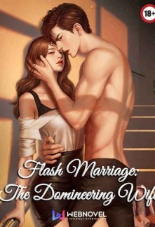 Flash Marriage: The Domineering Wife Novel