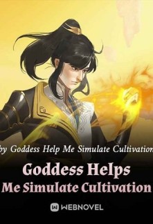 Goddess Helps Me Simulate Cultivation Novel