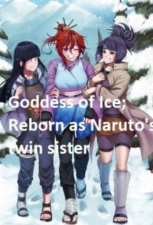 Goddess of Ice; Reborn as Naruto's twin sister Novel