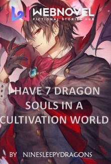 I Have Seven Dragon Souls In a cultivation world Novel