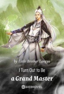 I Turn Out to Be a Grand Master Novel