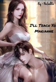 I'll Teach You, Marianne. Novel