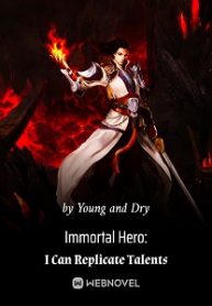 Immortal Hero: I Can Replicate Talents Novel