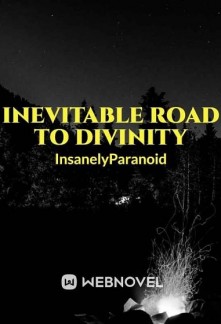Inevitable Road To Divinity Novel