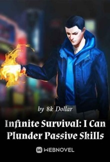 Infinite Survival: I Can Plunder Passive Skills Novel