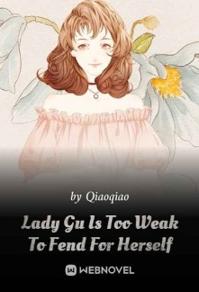 Lady Gu Is Too Weak To Fend For Herself Novel