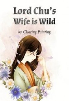 Lord Chu’s Wife is Wild Novel