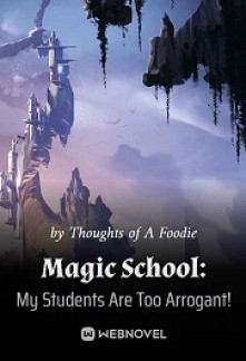 Magic School: My Students Are Too Arrogant! Novel