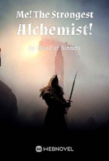 Me! The Strongest Alchemist! Novel