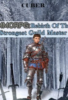 MMORPG : Rebirth Of The Strongest Guild Master Novel