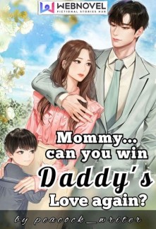Mommy...Can you Win Daddy's Love again? Novel