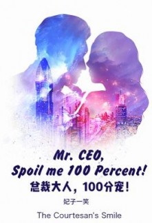 Mr. CEO, Spoil me 100 Percent! Novel