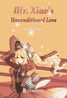 Mr. Xiao’s Unconditional Love Novel