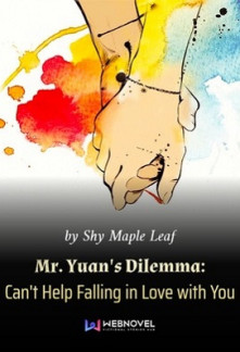 Mr. Yuan’s Dilemma: Can’t Help Falling in Love with You Novel