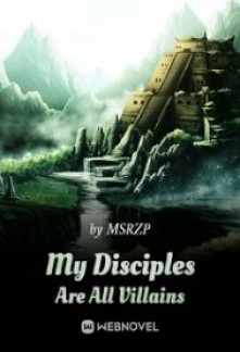 My Disciples Are All Villains Novel