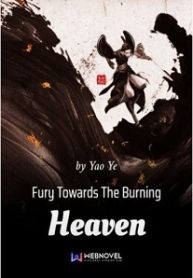 Fury Towards The Burning Heaven Novel