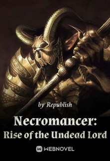 Necromancer: Rise of the Undead Lord Novel