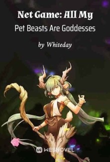 Net Game: All My Pet Beasts Are Goddesses Novel