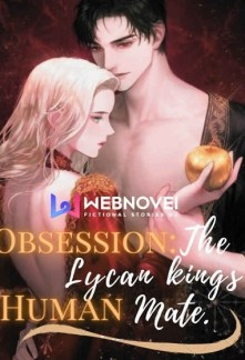 Obsession: the Lycan king's Human Mate Novel