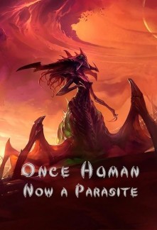 Once Human, Now a Parasite Novel