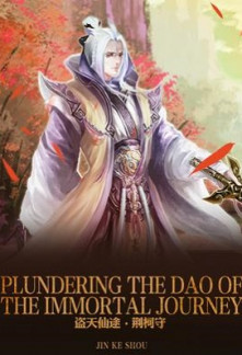 Plundering the Dao of the Immortal Journey Novel