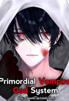 Primordial Vampire God System Novel