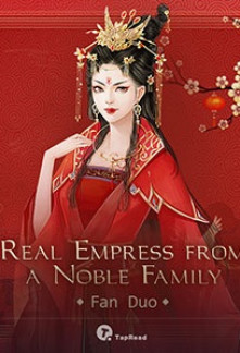 Real Empress from a Noble Family Novel