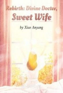 Rebirth: Divine Doctor, Sweet Wife Novel