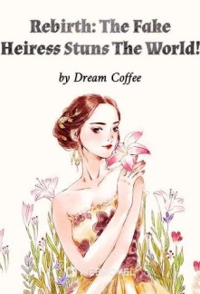 Rebirth: The Fake Heiress Stuns The World! Novel