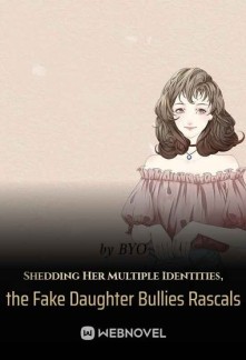 Shedding Her Multiple Identities, the Fake Daughter Bullies Rascals Novel