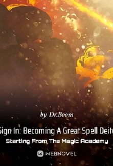 Sign In: Becoming A Great Spell Deity Starting From The Magic Academy Novel