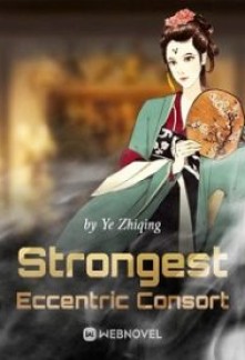 Strongest Eccentric Consort Novel