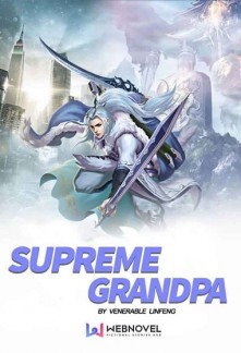 Supreme Grandpa Novel