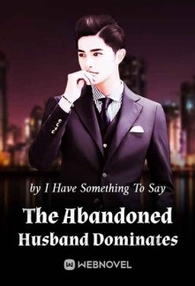 The Abandoned Husband Dominates Novel