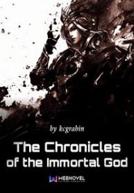 The Chronicles of the Immortal God Novel